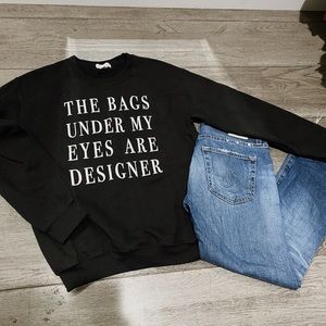 Ten Sixty Sherman Bags Under My Eyes Sweatshirt